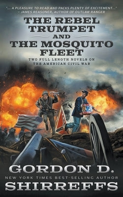 The Rebel Trumpet and The Mosquito Fleet: Two Full Length Novels on the American Civil War Paperback Wolfpack Publishing LLC