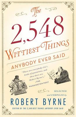 The 2,548 Wittiest Things Anybody Ever Said Paperback Touchstone Books