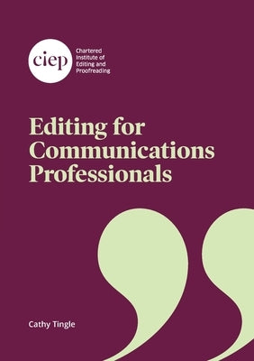 Editing for Communications Professionals Paperback Chartered Institute of Editing and Proofreadi