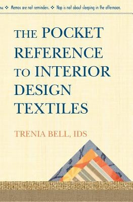 The Pocket Reference To Interior Design Textiles Paperback Booksurge Publishing