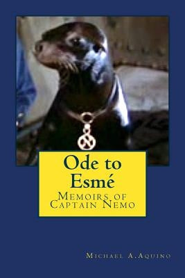 Ode to Esme: Memoirs of Captain Nemo Paperback Createspace Independent Publishing Platform