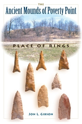 The Ancient Mounds of Poverty Point: Place of Rings Paperback University Press of Florida
