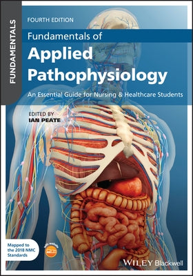 Fundamentals of Applied Pathophysiology: An Essential Guide for Nursing and Healthcare Students Paperback Wiley-Blackwell