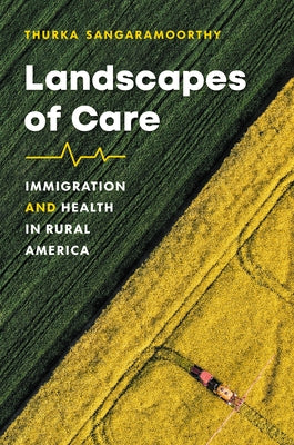Landscapes of Care: Immigration and Health in Rural America Paperback University of North Carolina Press