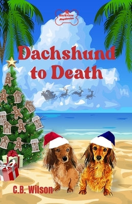 Dachshund to Death Paperback C.B. Wilson