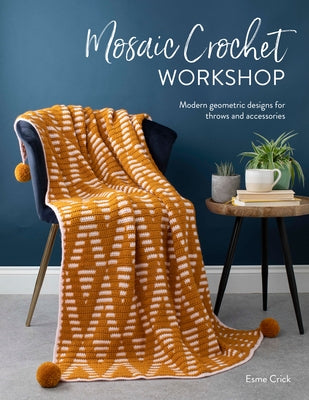 Paperback book titled "Mosaic Crochet Workshop" by David & Charles showcasing modern geometric crochet throw and accessory designs.