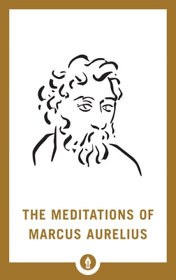 The Meditations of Marcus Aurelius Paperback Shambhala