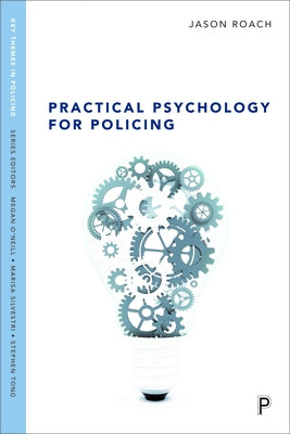 Practical Psychology for Policing Paperback Policy Press