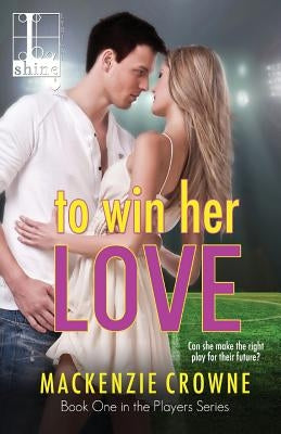 To Win Her Love Paperback Lyrical Shine