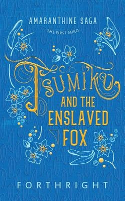Tsumiko and the Enslaved Fox Paperback Twinkle Press