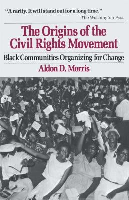 Origins of the Civil Rights Movements Paperback Free Press