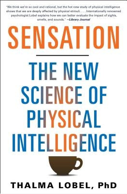 Sensation: The New Science of Physical Intelligence Paperback Atria Books