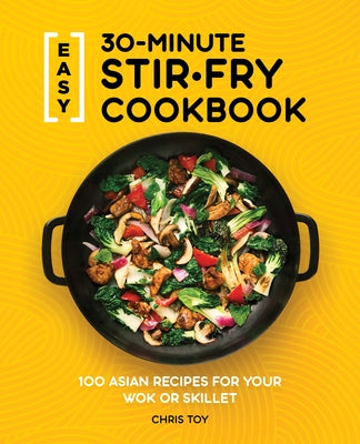Paperback cookbook featuring 100 Asian stir-fry recipes for wok or skillet, with colorful dish images and easy cooking tips.