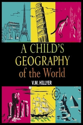 A Child's Geography of the World by Hillyer, V. M.