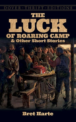 The Luck of Roaring Camp and Other Short Stories Paperback Dover Publications