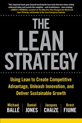 The Lean Strategy: Using Lean to Create Competitive Advantage, Unleash Innovation, and Deliver Sustainable Growth Paperback McGraw-Hill Companies