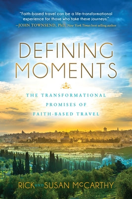 Defining Moments: The Transformational Promises of Faith Based Travel Paperback Mount Tabor Media