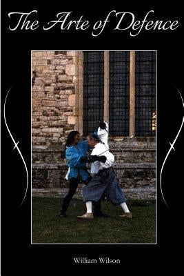 The Arte of Defence: An Introduction to the Rapier Paperback Createspace Independent Publishing Platform