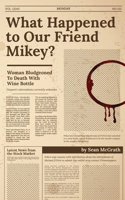 What Happened to Our Friend Mikey? Paperback 4505 Publishing