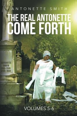 The Real Antonette Come Forth Vol. 5 and 6 Paperback Page Publishing