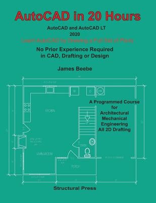 AutoCAD in 20 Hours: No Experience Required in Drafting or CAD Paperback James Sanbourne
