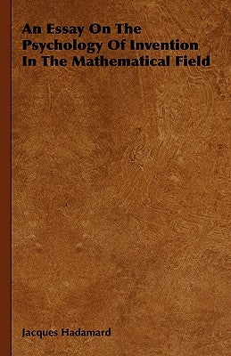 An Essay On The Psychology Of Invention In The Mathematical Field Paperback Hadamard Press