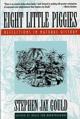 Eight Little Piggies: Reflections in Natural History Paperback W. W. Norton & Company