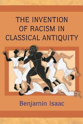 The Invention of Racism in Classical Antiquity Paperback Princeton University Press