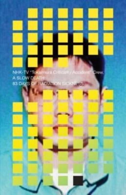 A Slow Death: 83 Days of Radiation Sickness Paperback Vertical