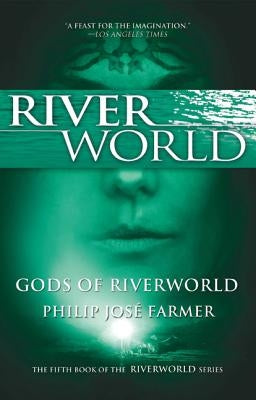 Gods of Riverworld: The Fifth Book of the Riverworld Series Paperback Tor Books