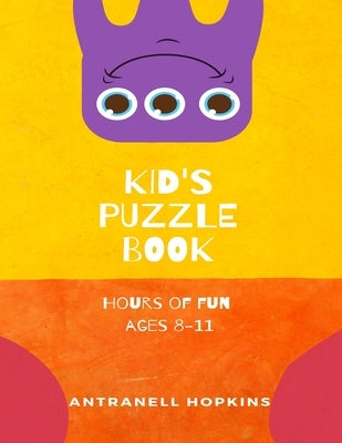 Kids Puzzle Book: For ages 8-11 Paperback Independently Published