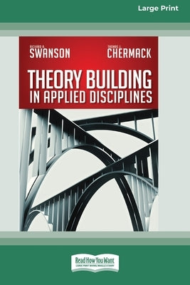 Theory Building in Applied Disciplines (16pt Large Print Edition) Paperback ReadHowYouWant