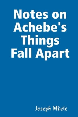 Notes on Achebe's Things Fall Apart Paperback Lulu.com