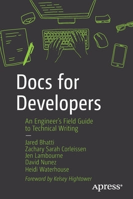 Docs for Developers: An Engineer's Field Guide to Technical Writing Paperback Apress