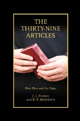 The Thirty-nine Articles: Their Place and Use Today Paperback Regent College Publishing