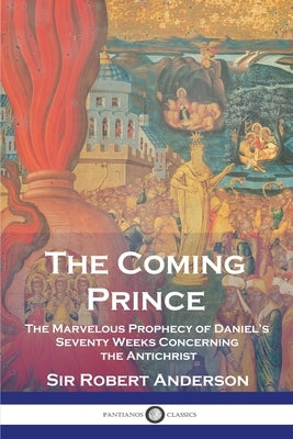 The Coming Prince Paperback Pantianos Classics