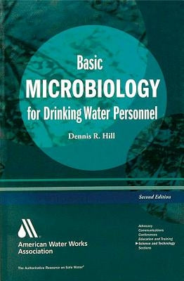 Basic Microbiology for Drinking Water, Third Edition Paperback American Water Works Association