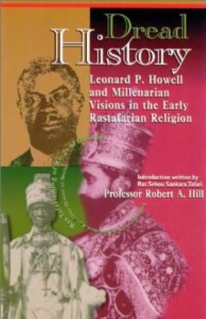 Dread History: Leonard P. Howell and Millenarian Visions in the Early Rastafarian Religion Paperback Frontline Distribution International