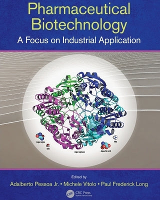 Pharmaceutical Biotechnology: A Focus on Industrial Application Paperback CRC Press