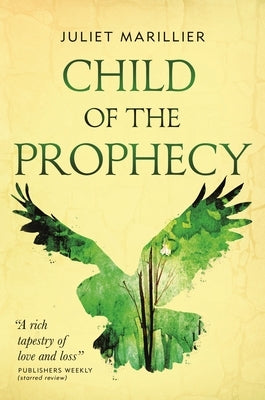 Child of the Prophecy: Book Three of the Sevenwaters Trilogy Paperback Tor Books