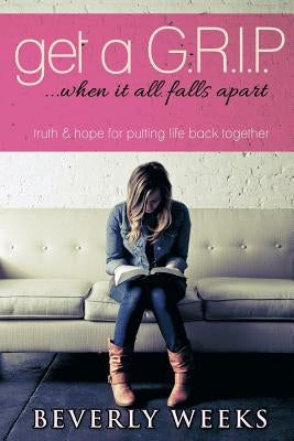Get a G.R.I.P. ...When it All Falls Apart Paperback Freedom Fox Press
