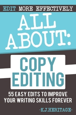 All About Copyediting: 55 Easy Edits to Improve Your Writing Skills Forever Paperback Sygasm Publishing