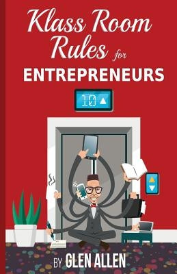 Klass Room Rules for Entrepreneurs Paperback Klass Room Rules