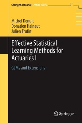 Paperback book titled "Effective Statistical Learning Methods for Actuaries I: GLMs and Extensions" by Springer, showing the cover.