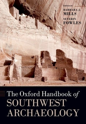 The Oxford Handbook of Southwest Archaeology Paperback Oxford University Press, USA