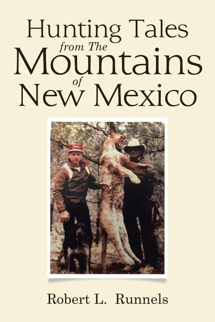 Hunting Tales from The Mountains of New Mexico Paperback Xlibris Us