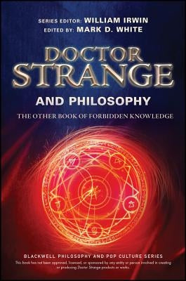 Doctor Strange and Philosophy: The Other Book of Forbidden Knowledge Paperback Wiley-Blackwell