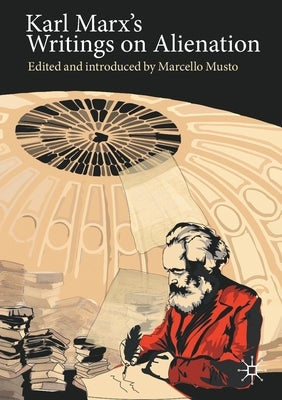 Karl Marx's Writings on Alienation Paperback Palgrave MacMillan