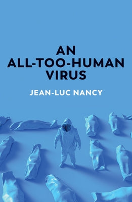 An All-Too-Human Virus Polity Press