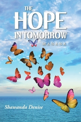 The Hope in Tomorrow: Manana Paperback Christian Faith